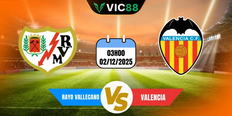 Soi Kèo Rayo Vallecano vs Valencia vòng 14 La Liga 2025/26